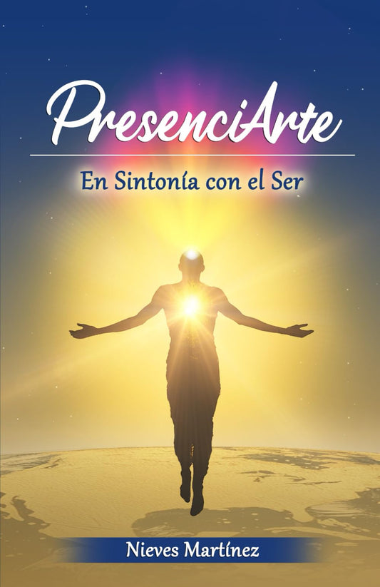 PresenciArte: En Sintonía con el Ser (Spanish Edition)