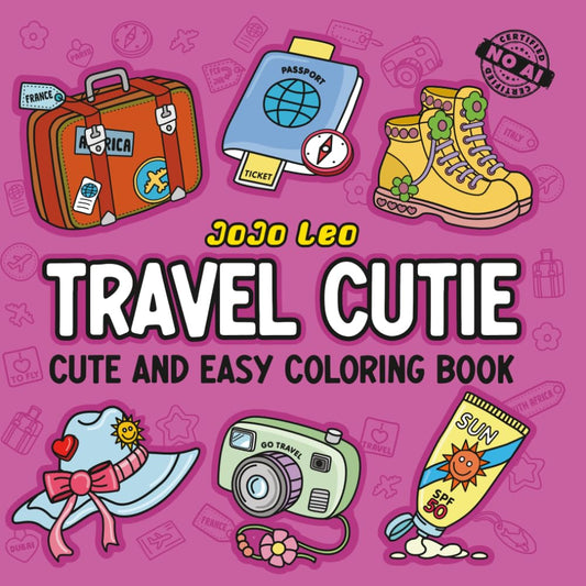 Travel Cutie – A Cute and Easy Coloring Book: Bold, Fun, and Relaxing Travel-Themed Designs for Stress Relief & Cozy Vacation Vibes (Book 1 of the Color and Travel Series) (Travel and Color Series) - 9119