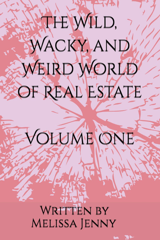 The Wild, Wacky, and Weird World of Real Estate