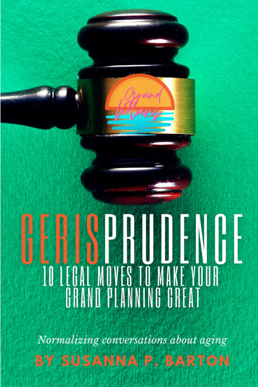 Gerisprudence: 10 Legal Moves to Make Your Grand Planning Great