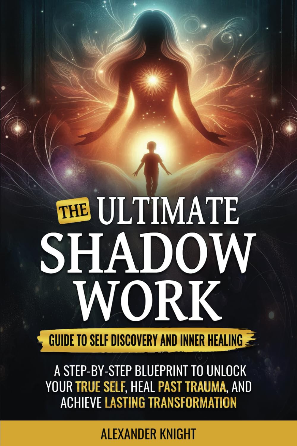 The Ultimate Shadow Work Guide to Self-Discovery and Inner Healing: A Step-by-Step Blueprint to Unlock Your True Self, Heal Past Trauma, and Achieve Lasting Transformation - 3284