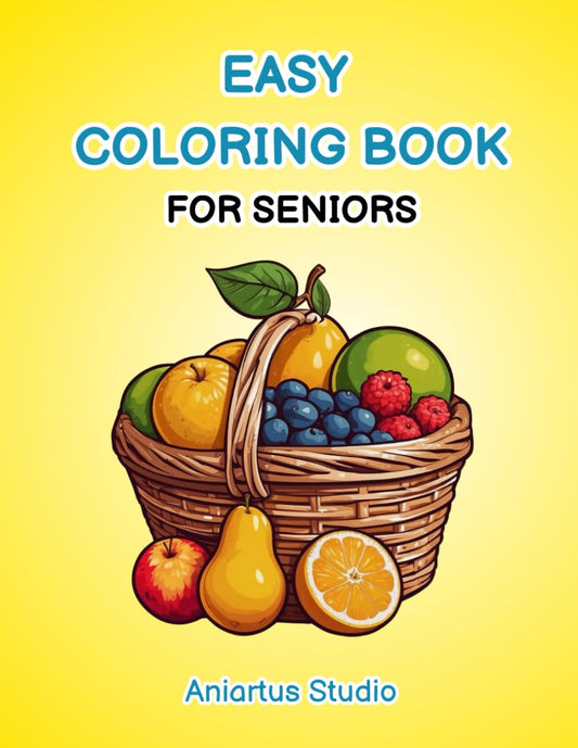 Easy Coloring Book For Seniors: A Simple Coloring Book with 40 Relaxing Illustrations for Seniors, Elderly Women, Nursing Home Seniors, With Dementia or Alzheimers, & More! - 8741