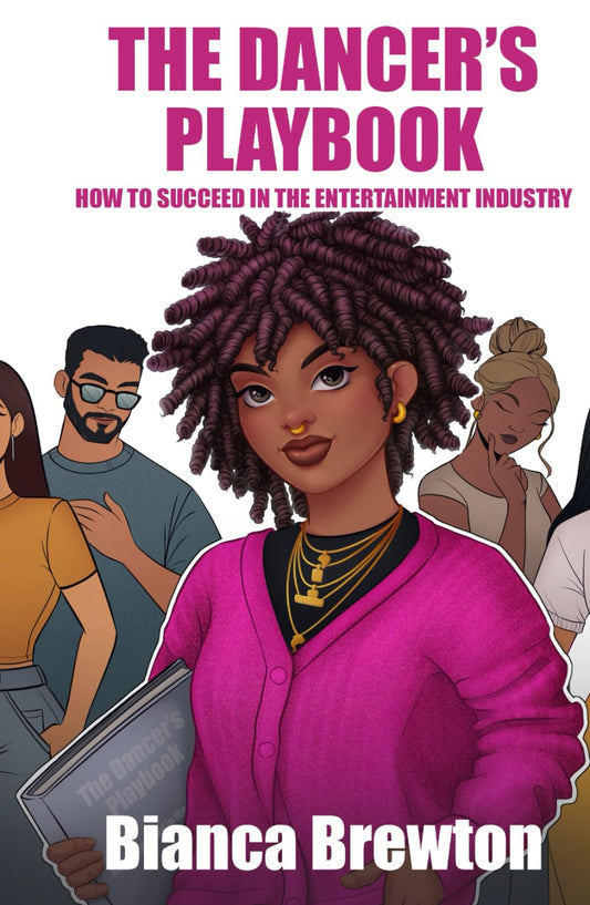 The Dancer's Playbook: How to Succeed in the Entertainment Industry