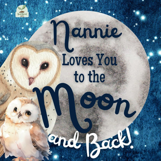 Nannie Loves You to the Moon and Back: A Beautiful Story of Love That Stretches as Far as the Stars