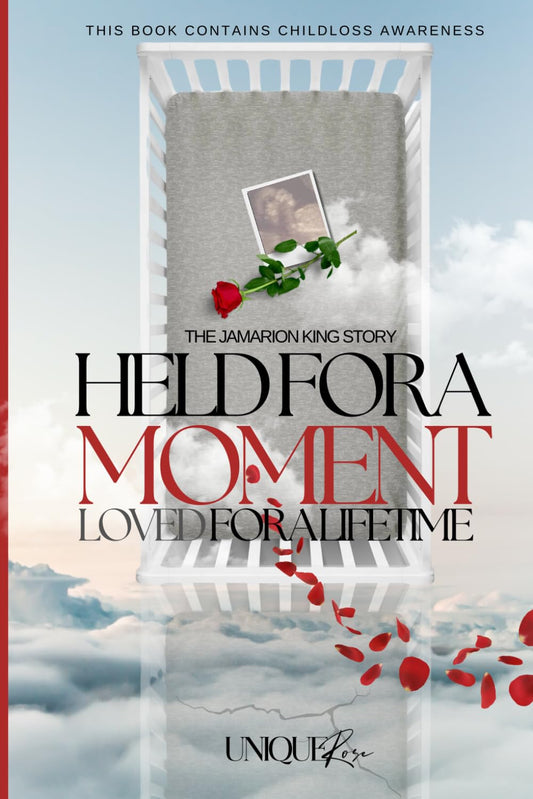 Held For Moment, Loved For A Lifetime: The JaMarion King Story - 5583