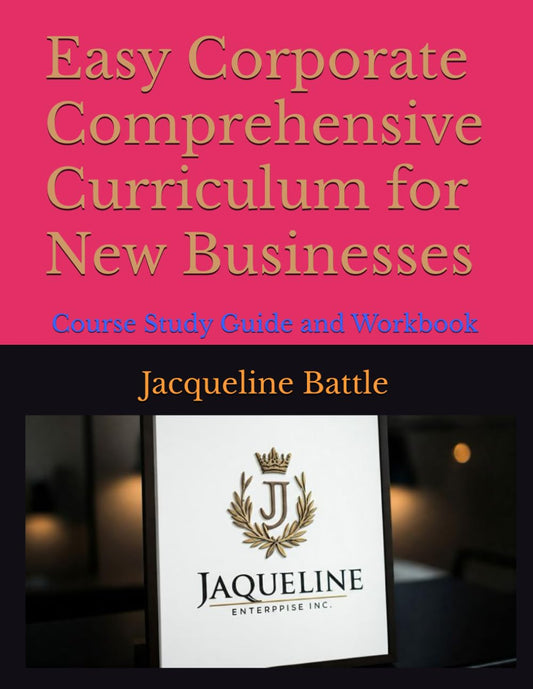 Easy Corporate Comprehensive Curriculum for New Businesses: Course Study Guide and Workbook (Easy Corporate Comprehensive Curriculum for New Businesses First Edition of three) - 8866