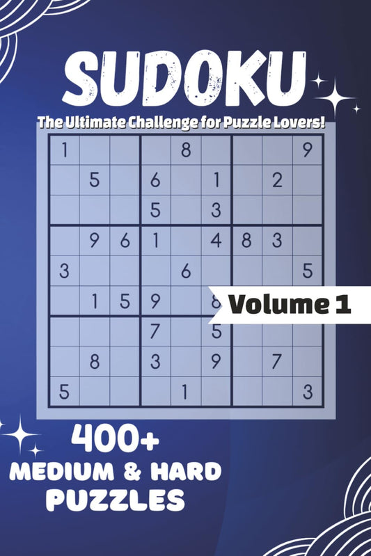 Sudoku: The Ultimate Challenge for Puzzle Lovers: 400+ Medium & Hard Puzzles (The Sudoku Ultimate Challenge Series) - 2515