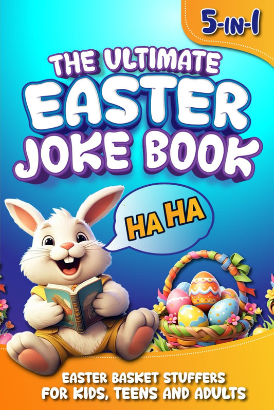 Easter Basket Stuffers: The Ultimate 5-in-1 Easter Joke Book for Kids, Teens and Adults - Silly Jokes, Knock-Knocks, Tongue Twisters, Riddles & Activities; Fun Easter Gift for Boys and Girls - 404