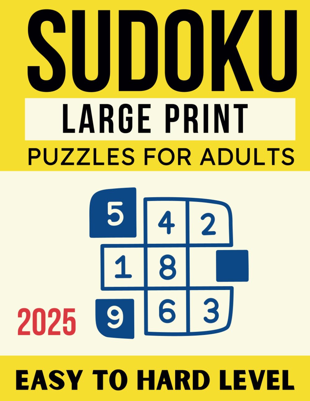 Large Print Sudoku Puzzle Book for Adults & Seniors | Easy, Medium & Hard Brain Challenges | Big Font for Easy Reading | Solutions Included: Brain ... Puzzles for Stress Relief & Mental Exercise - 1140
