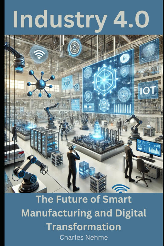 Industry 4.0: The Future of Smart Manufacturing and Digital Transformation
