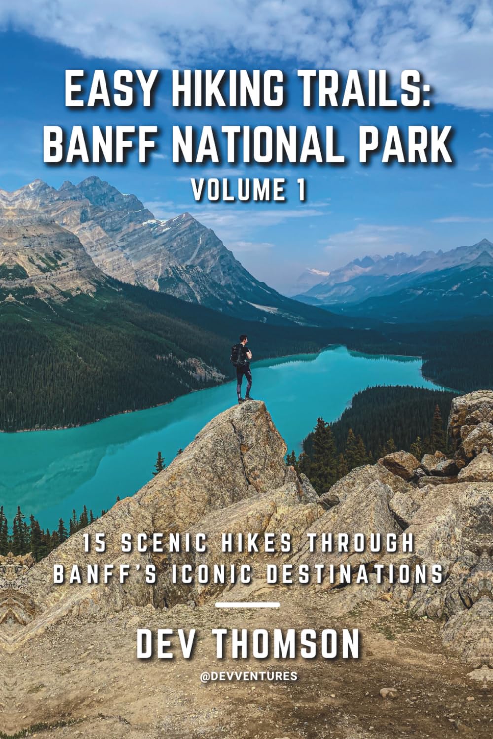 Easy Hiking Trails: Banff National Park - Volume 1: 15 Scenic Hikes Through Banff’s Iconic Destinations - 5271
