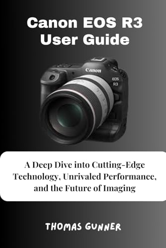 Canon EOS R3 User Guide: A Deep Dive into Cutting-Edge Technology, Unrivaled Performance, and the Future of Imaging - 9395
