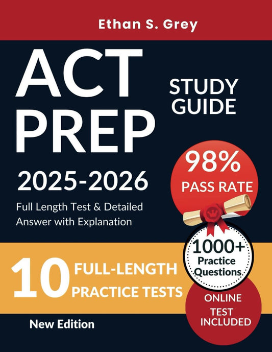 ACT PREP STUDY GUIDE 2025-2026: Full Length Test & Detailed Answer with Explanation - 1573