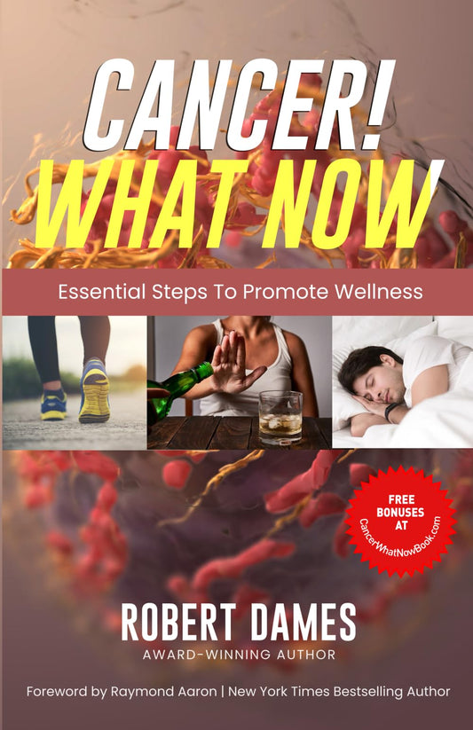 CANCER! WHAT NOW?: Essential Steps to Promote Wellness - 9758