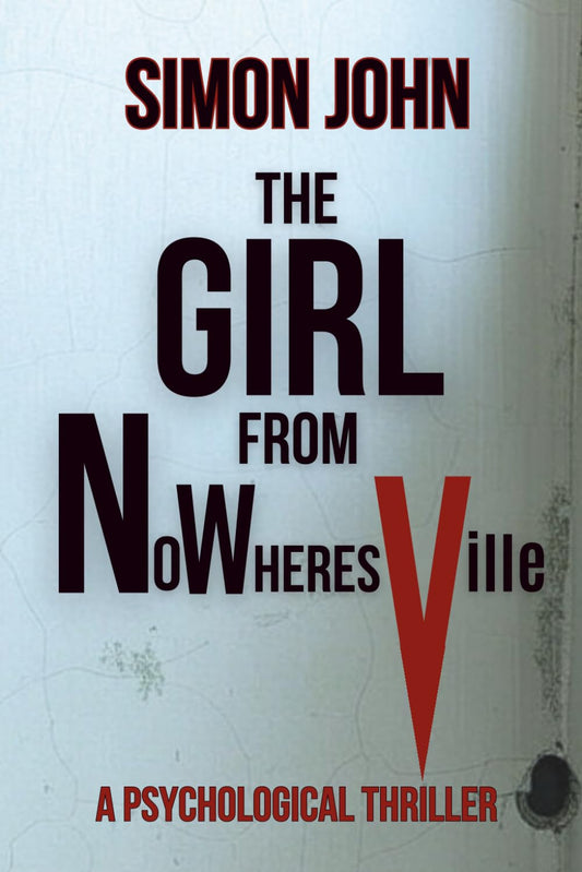 The Girl from Nowheresville: A Psychological Thriller
