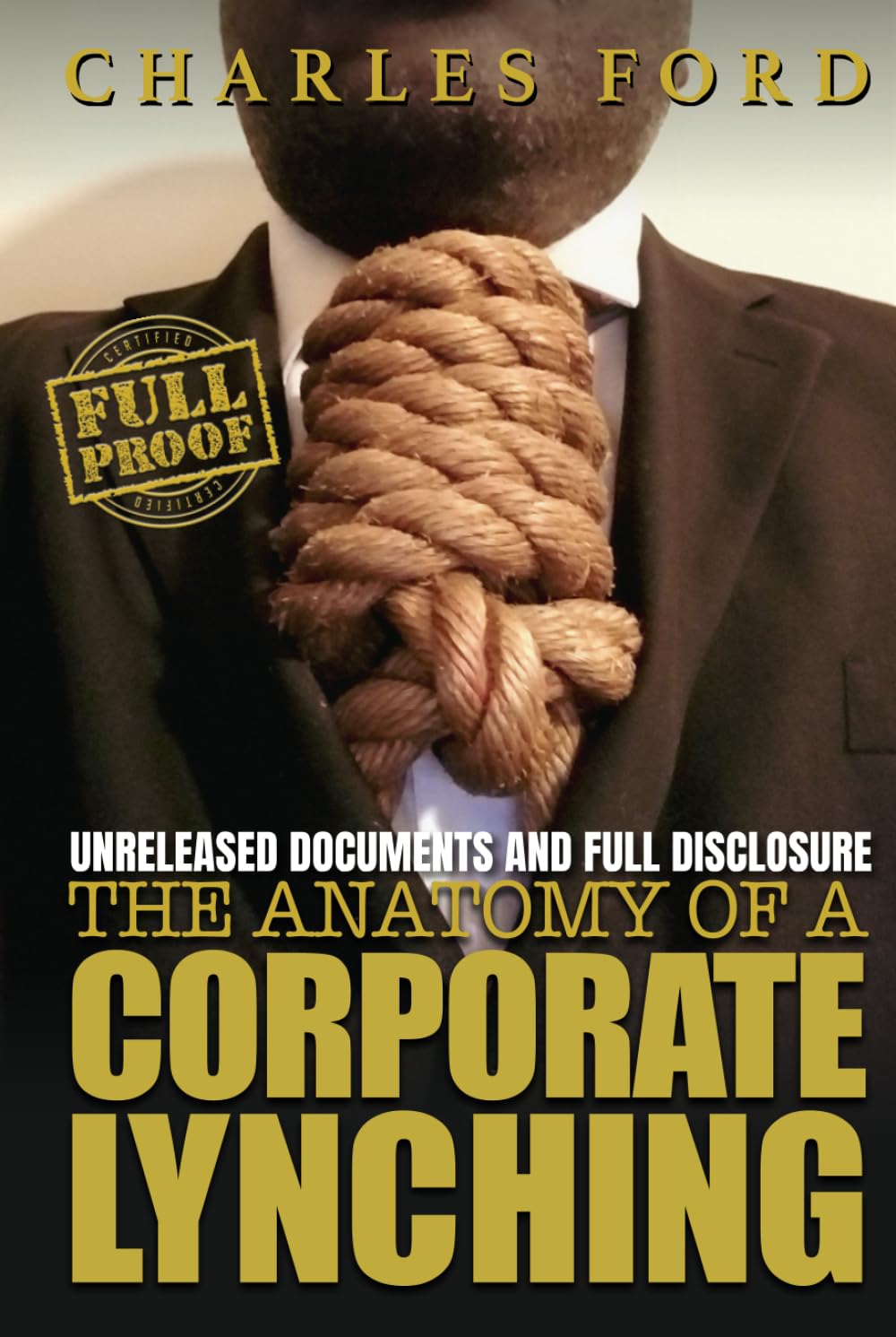 The Anatomy Of A Corporate Lynching: FULL-PROOF Unreleased Documents and Full Discloures