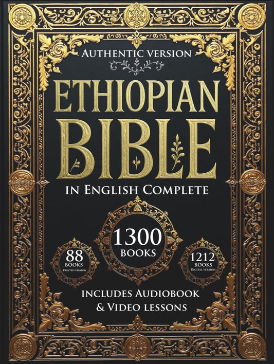 The Ethiopian Bible in English Complete: The Complete Sacred Scriptures Including the Missing Deuterocanonical Apocrypha, Enoch, Jubilees, Meqabyan and the Lost Writings (Illustrated)