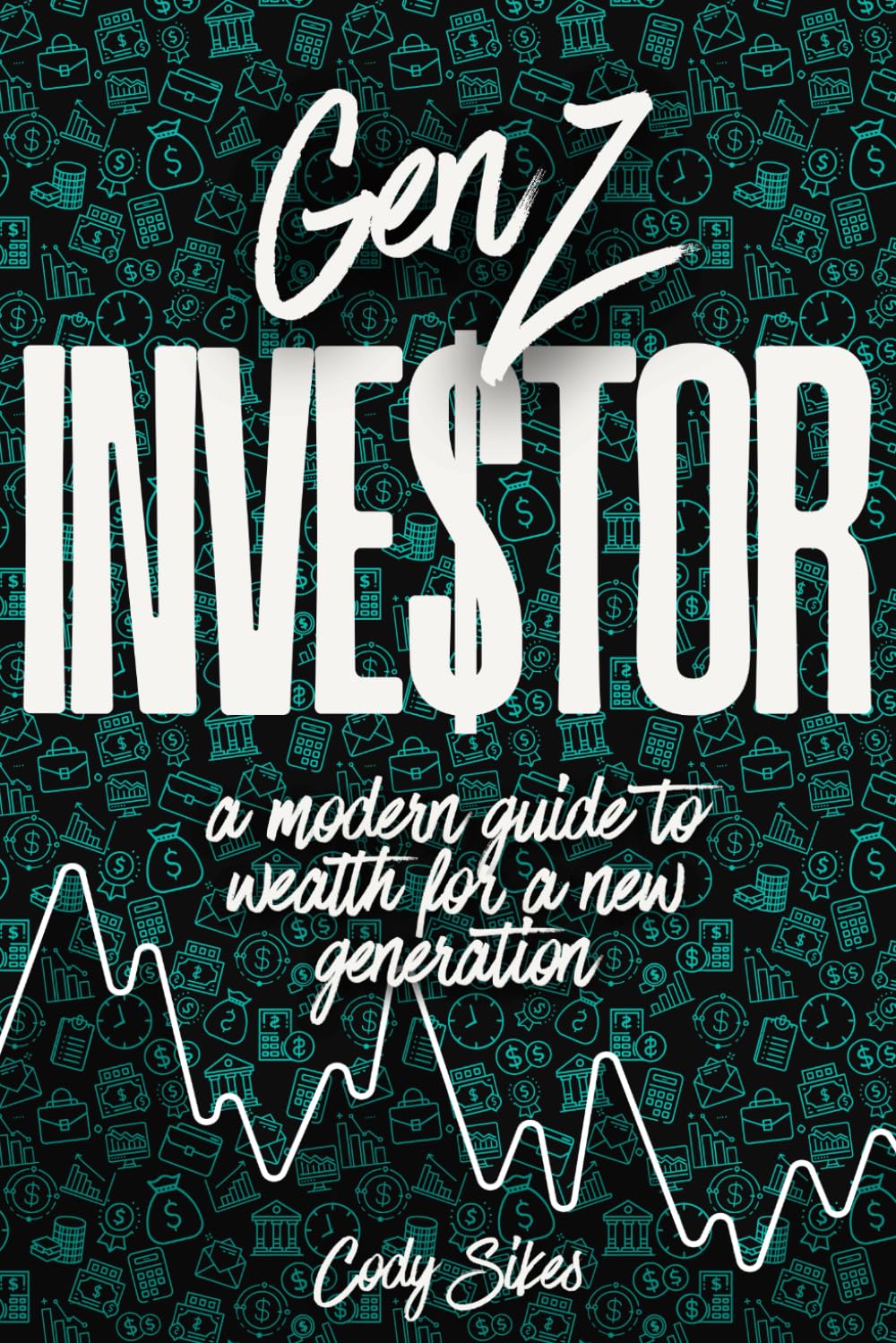 GENZ INVESTOR: A Modern Guide To Wealth For A New Generation - 2402