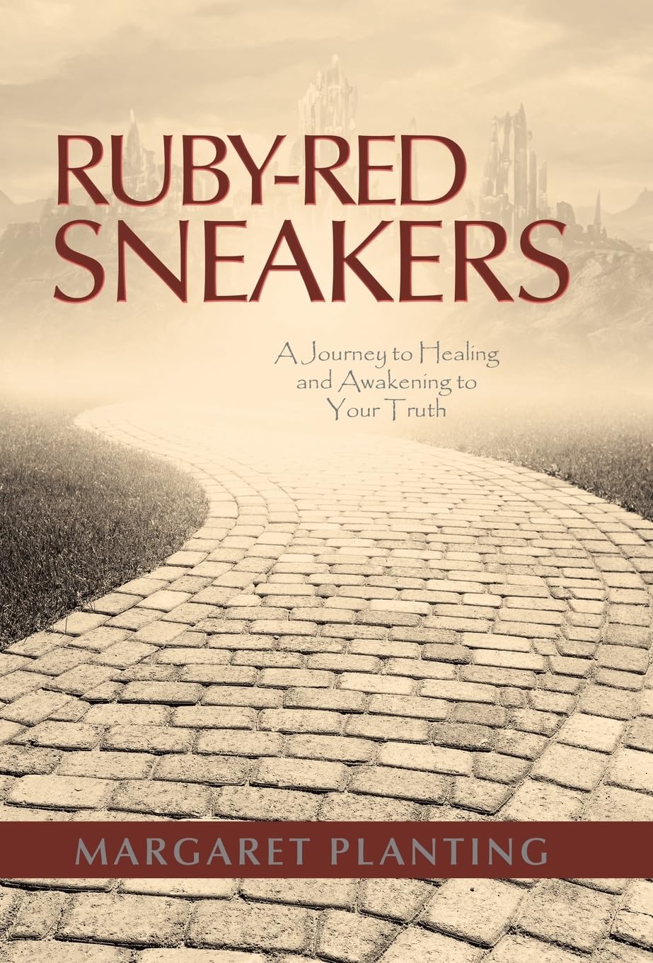 Ruby-Red Sneakers: A Journey to Healing and Awakening to Your Truth