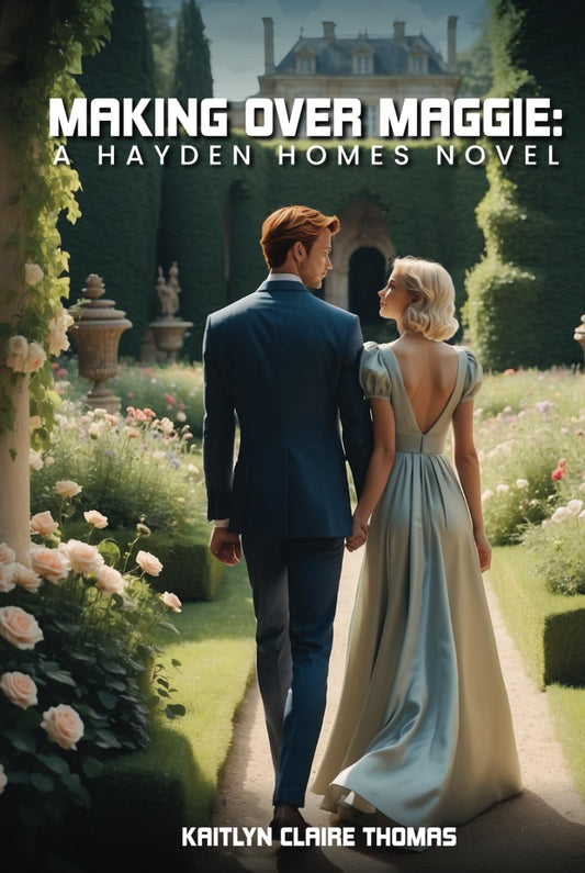 Making Over Maggie: A Hayden Homes Novel