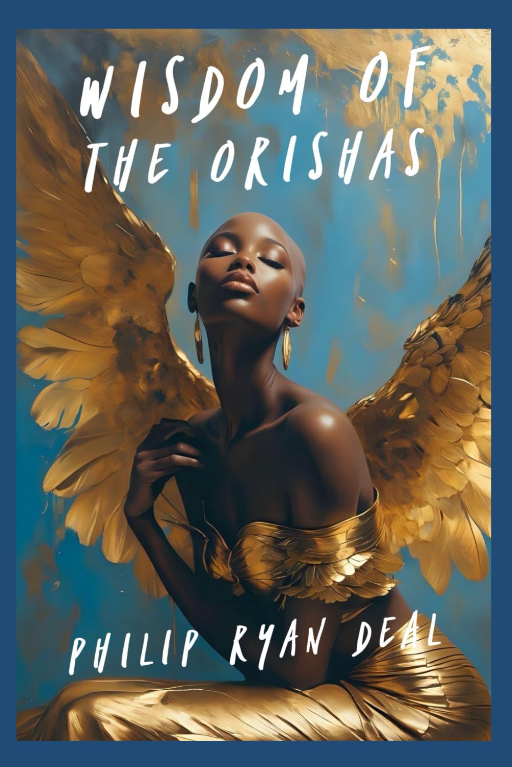 Wisdom Of The Orishas: 256 Meditations On The Ẹẹ́rìndínlógún (The Ifa Orisha Faith Series)