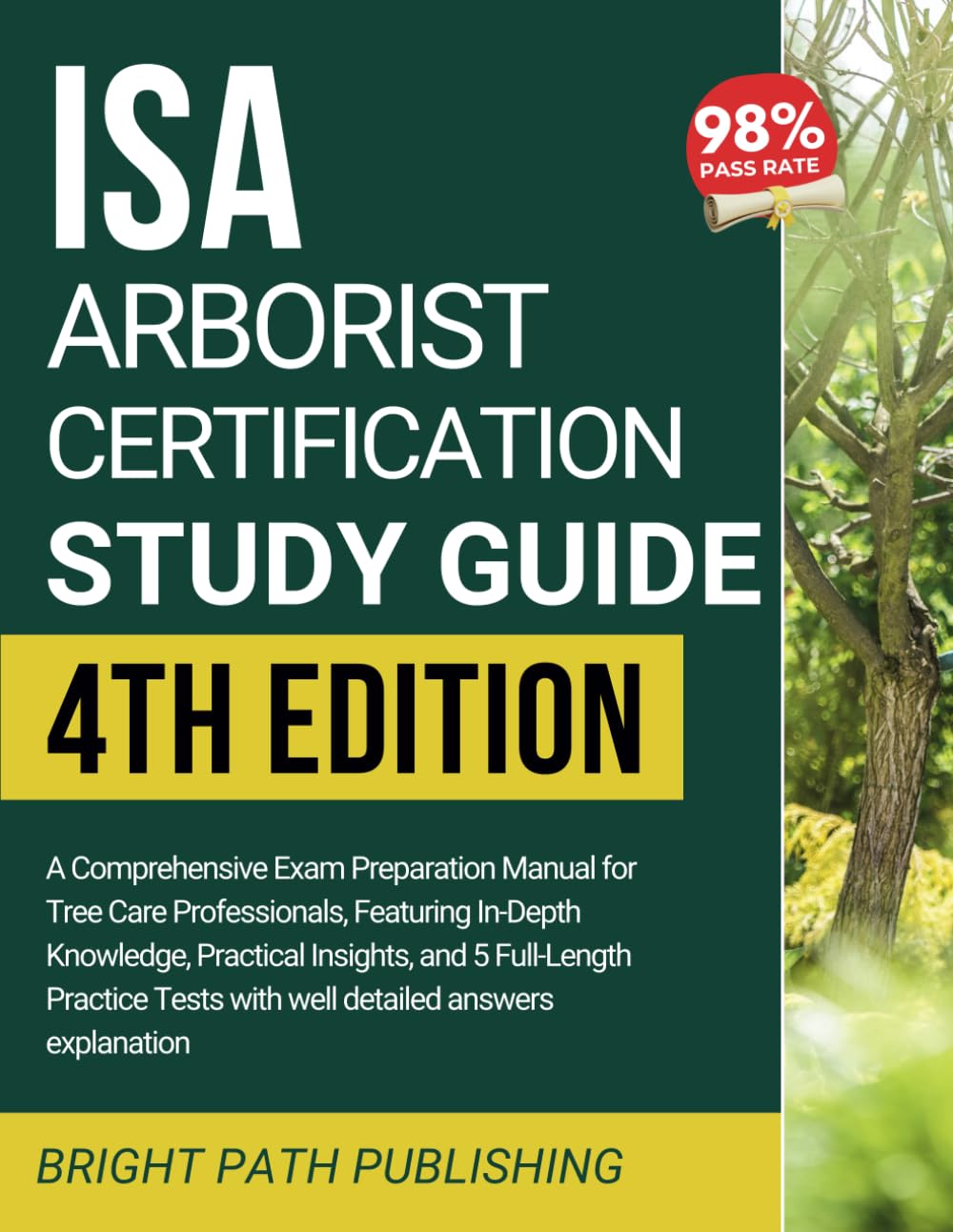 ISA ARBORIST CERTIFICATION STUDY GUIDE: A Comprehensive Exam Preparation Manual for Tree Care Professionals, Featuring In-Depth Knowledge, Practical ... Tests with well detailed answers explanation