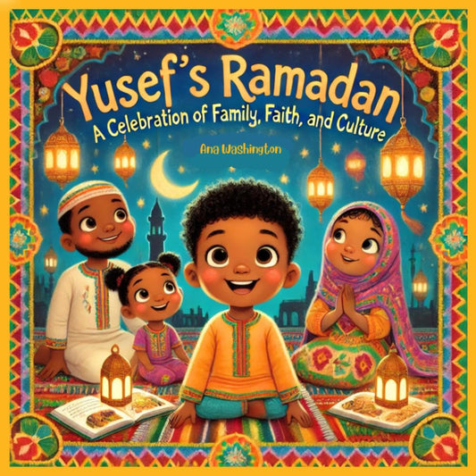 Yusef's Ramadan: A Celebration of Family, Faith, and Culture. (Yusef's Ramadan & Eid) - 5878