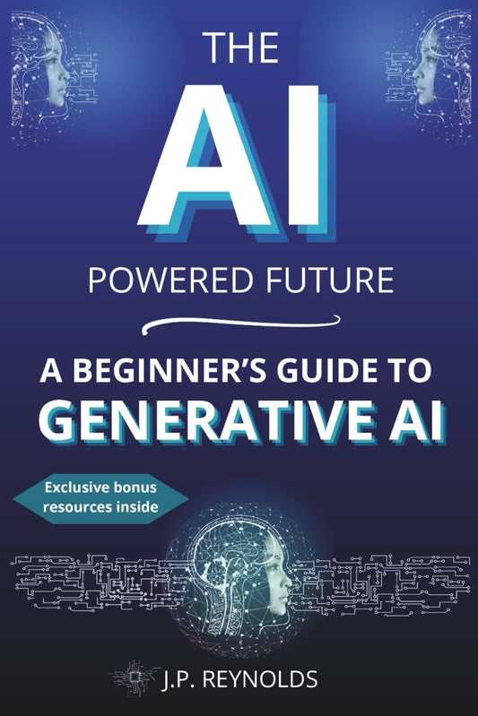 THE AI-POWERED FUTURE: A BEGINNER’S GUIDE TO GENERATIVE AI: Master ChatGPT, DeepSeek, and AI Automation with Effective Prompts to Write, Create, and ... Every Day (Artificial Intelligence made Easy)