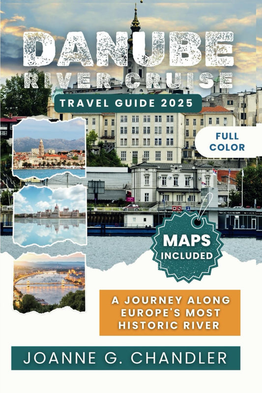 DANUBE RIVER CRUISE TRAVEL GUIDE 2025 (FULL COLOR): A JOURNEY ALONG EUROPE’S MOST HISTORIC RIVER - 6998