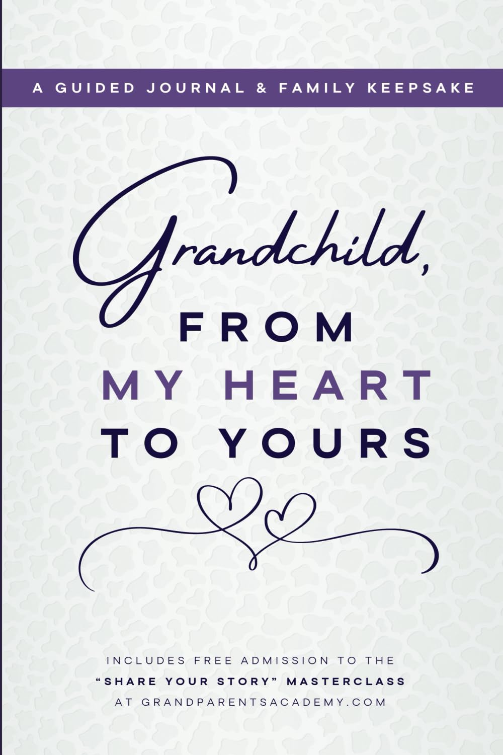 Grandchild, From My Heart to Yours: A Guided Journal & Family Keepsake - 1592