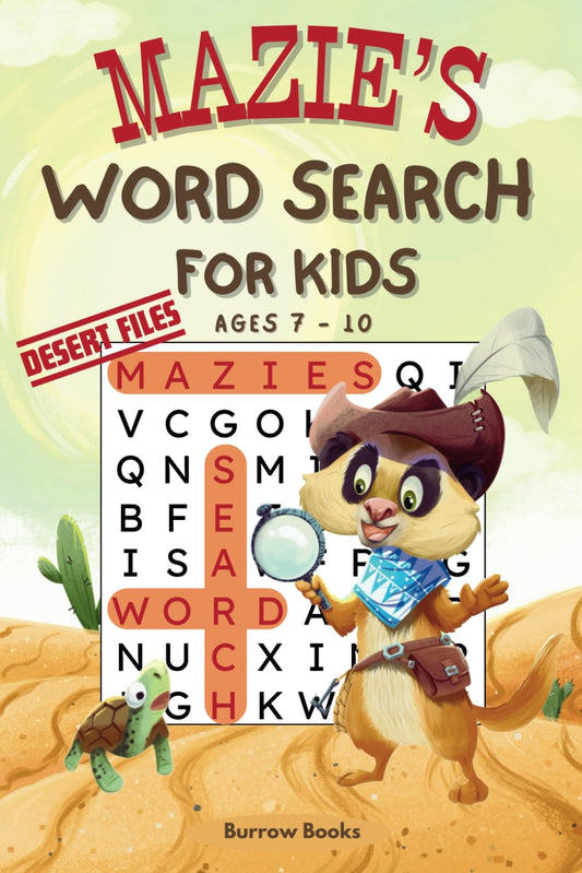 Mazie's Word Search for Kids: Desert Files: Puzzle Activity Book for Children 7-10 (Mazie the Meerkat) - 7420