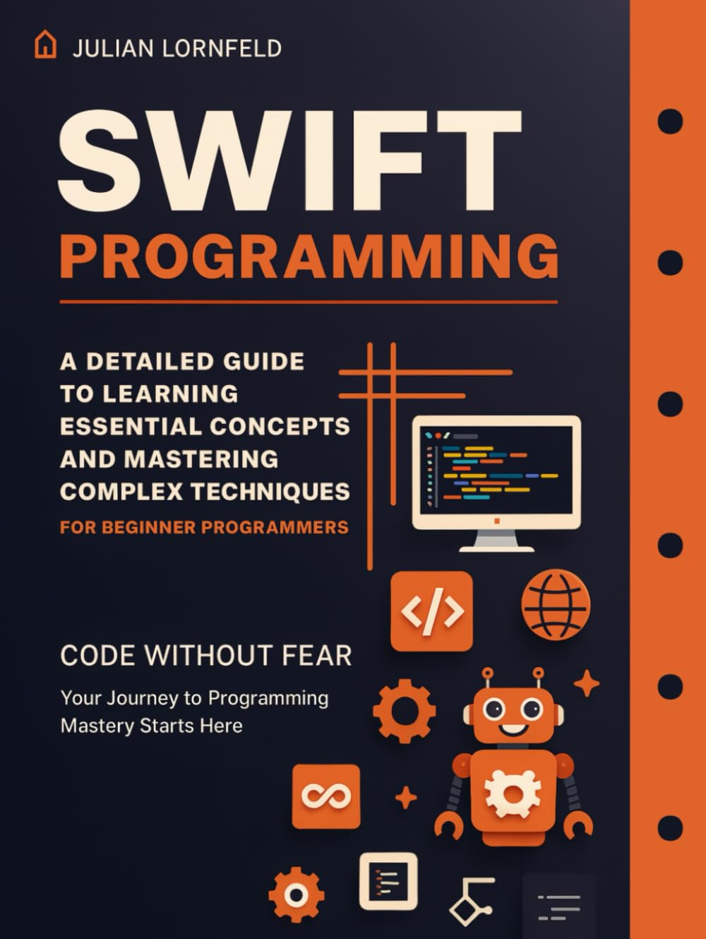 Swift Programming: A Detailed Guide to Learning Essential Concepts and Mastering Complex Techniques