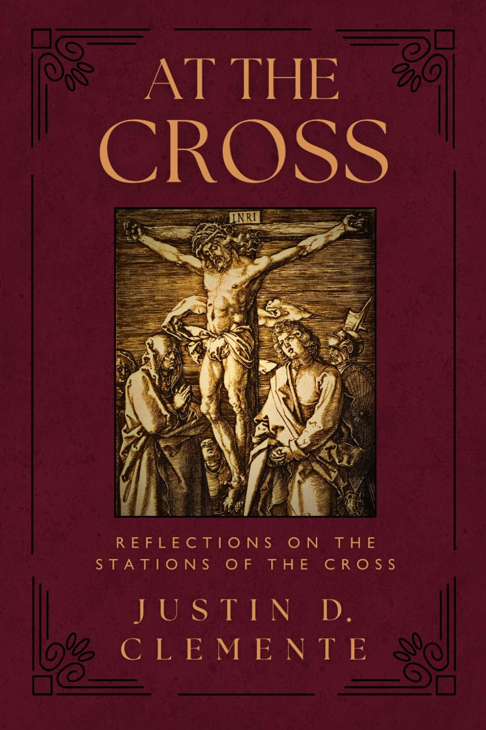 At The Cross: Reflections on the Stations of the Cross