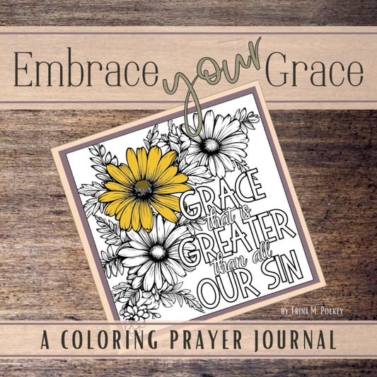 Embrace Your Grace: A Coloring Prayer Journal - 6582
