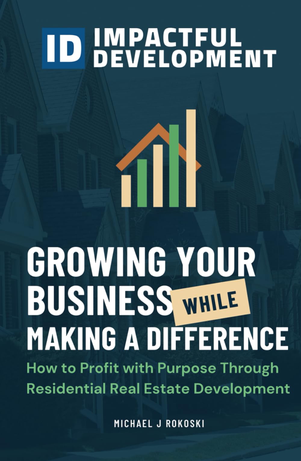 IMPACTFUL DEVELOPMENT: Growing Your Business While Making a Difference