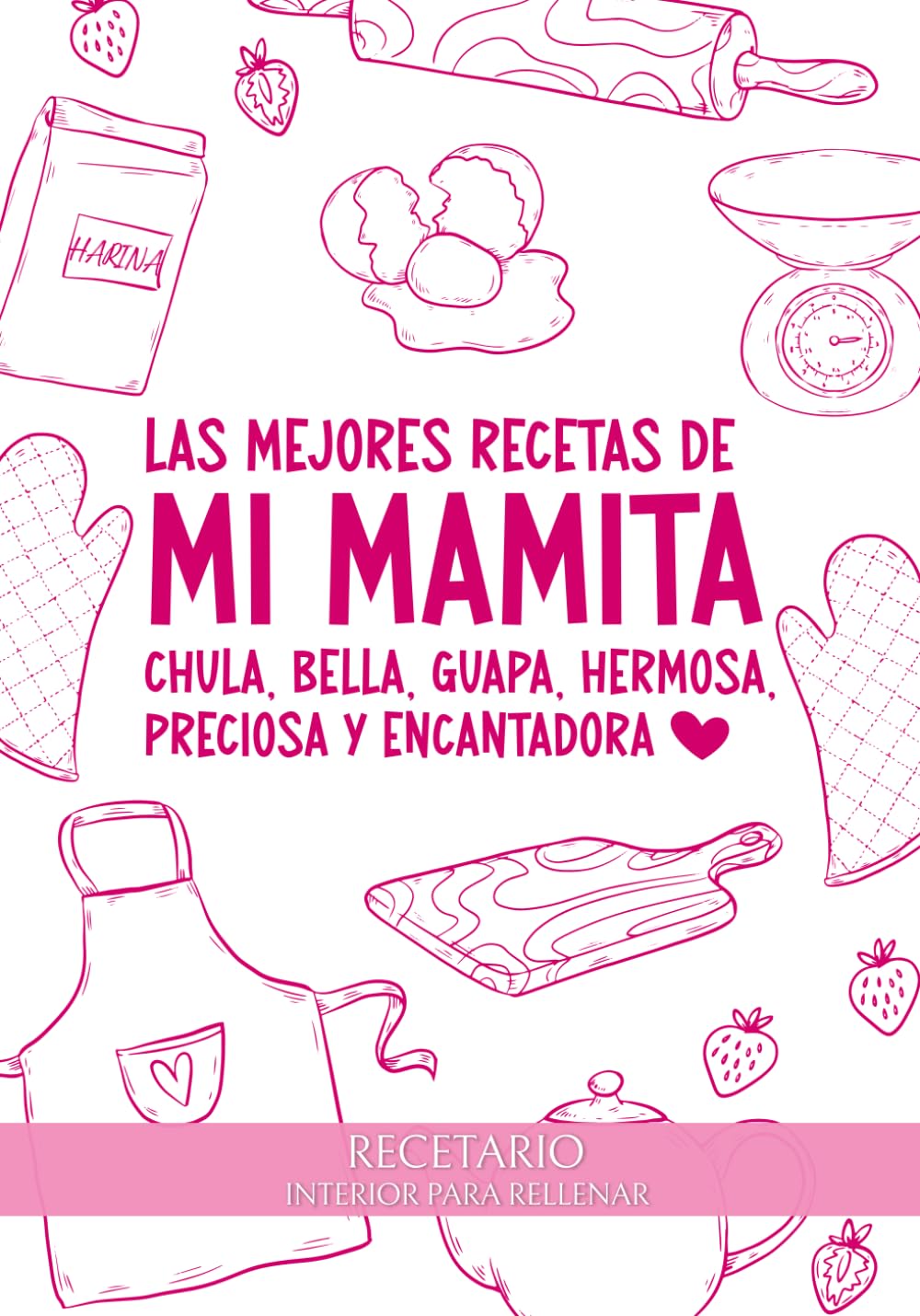Las Recetas de mi Mamita Chula, Bella, Guapa, Hermosa, Preciosa y Encantadora: Cuaderno de Recetas en blanco para rellenar | Recetas de mamá para ... mamá | Recetario en blanco (Spanish Edition) - 8945