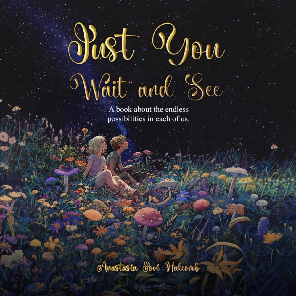 Just You Wait and See: A book about the endless possibilities in each of us