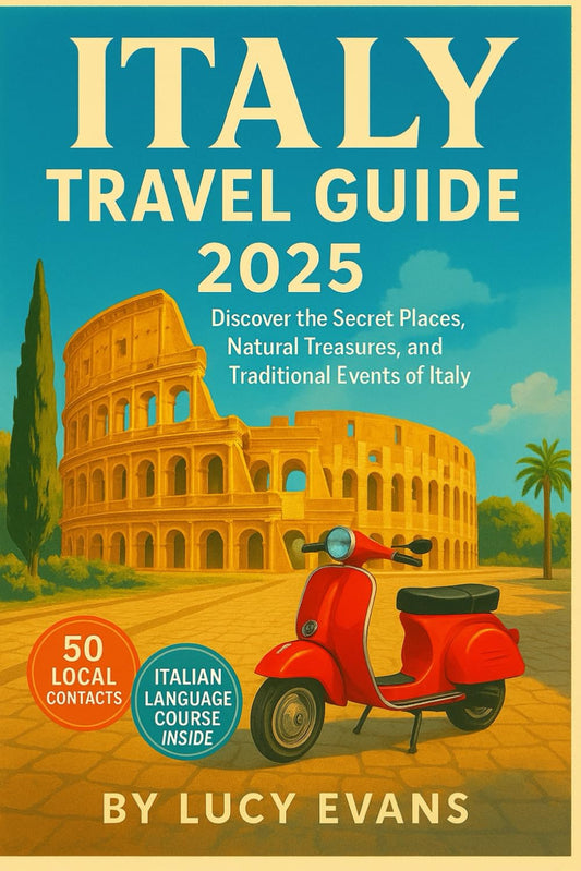 Italy Travel Guide: Discover the Secret Places, Natural Treasures, and Traditional Events of Italy | Italian Course Included with Travel Itineraries and Over 50 Local Contacts