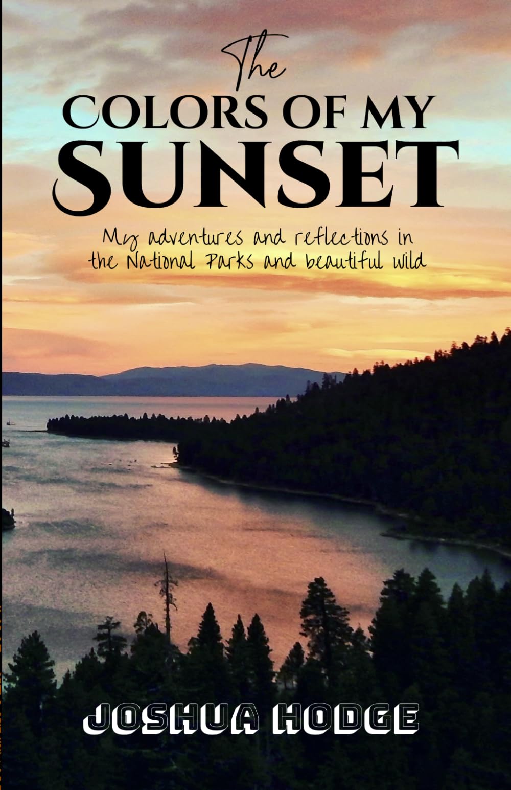 The Colors of My Sunset: My adventures and reflections in the National Parks and beautiful wild - 4101