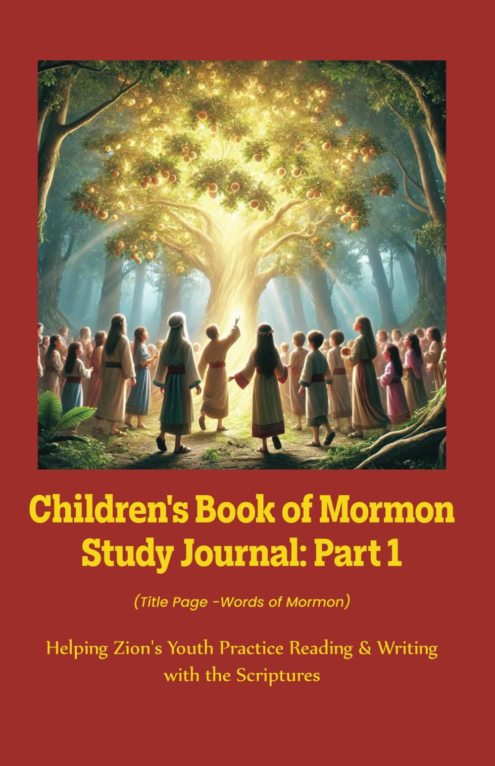 Children's Book of Mormon Study Journal: Part 1: Helping Children Practice Reading & Writing with the Scriptures