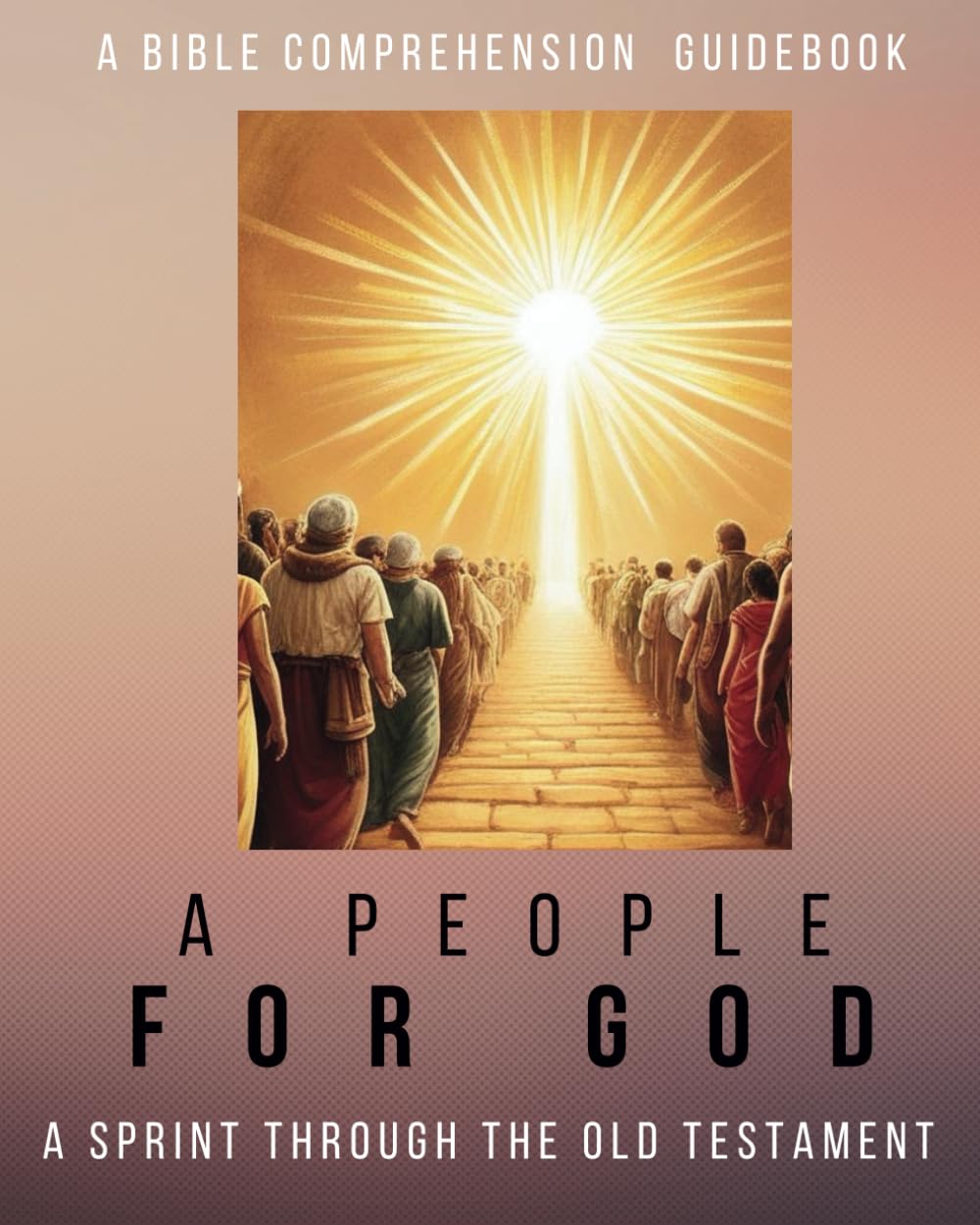 A People For God: A Sprint Through the Old Testament