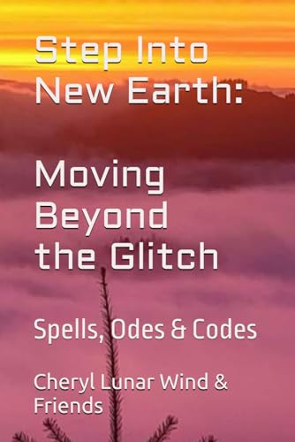 Step Into New Earth: Moving Beyond the Glitch: Spells, Odes & Codes - 2342