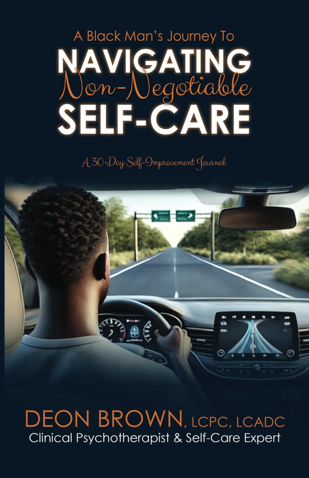 A Black Man’s Journey To Navigating Non-Negotiable Self-Care: A 30-Day Journal of Self-Improvement