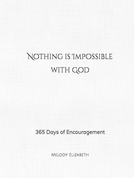 Nothing is Impossible with God: 365 Days of Encouragement