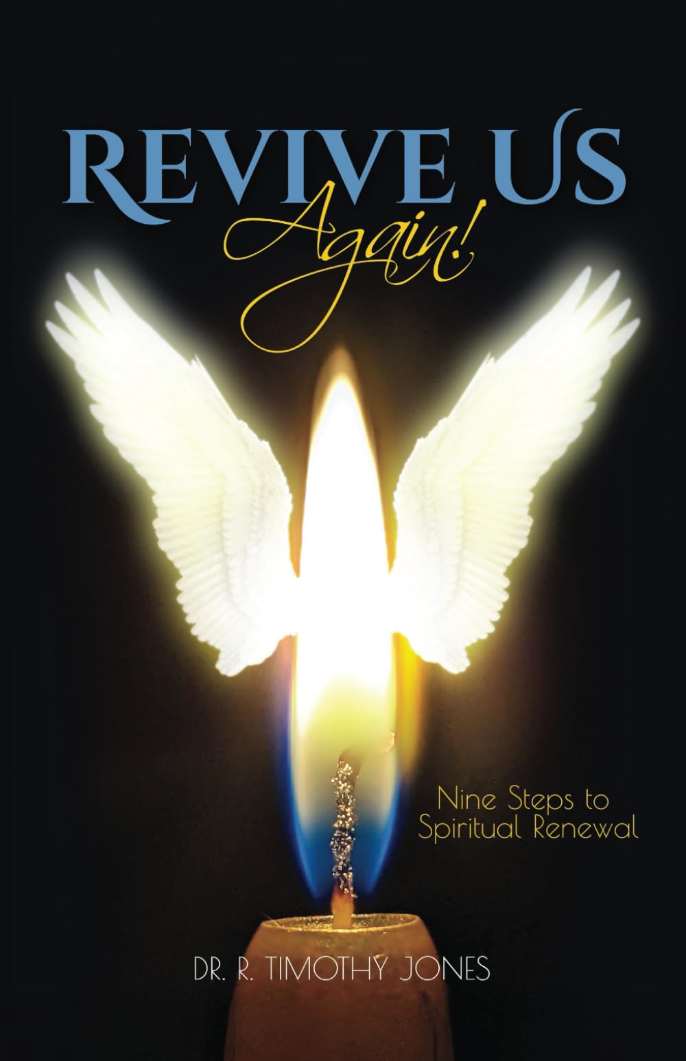 Revive Us Again!: Nine Steps to Spiritual Renewal