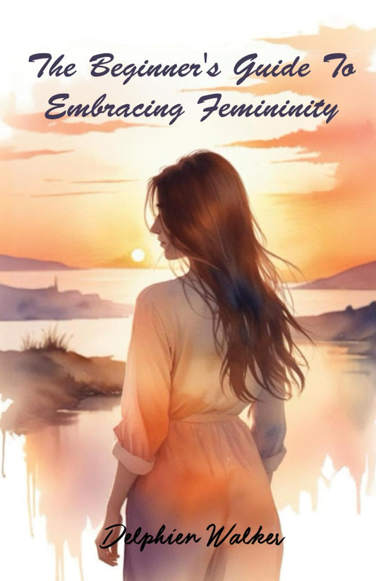 The Beginner's Guide to Embracing Femininity - 2878