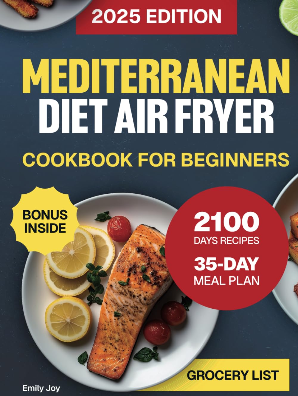 Mediterranean Diet Air Fryer Cookbook for Beginners: The Complete Guide with 2100 Days of Easy, Quick & Delicious Recipes for Stress-Free Cooking. ... Diet Made Simple: Easy & Delicious Recipes)