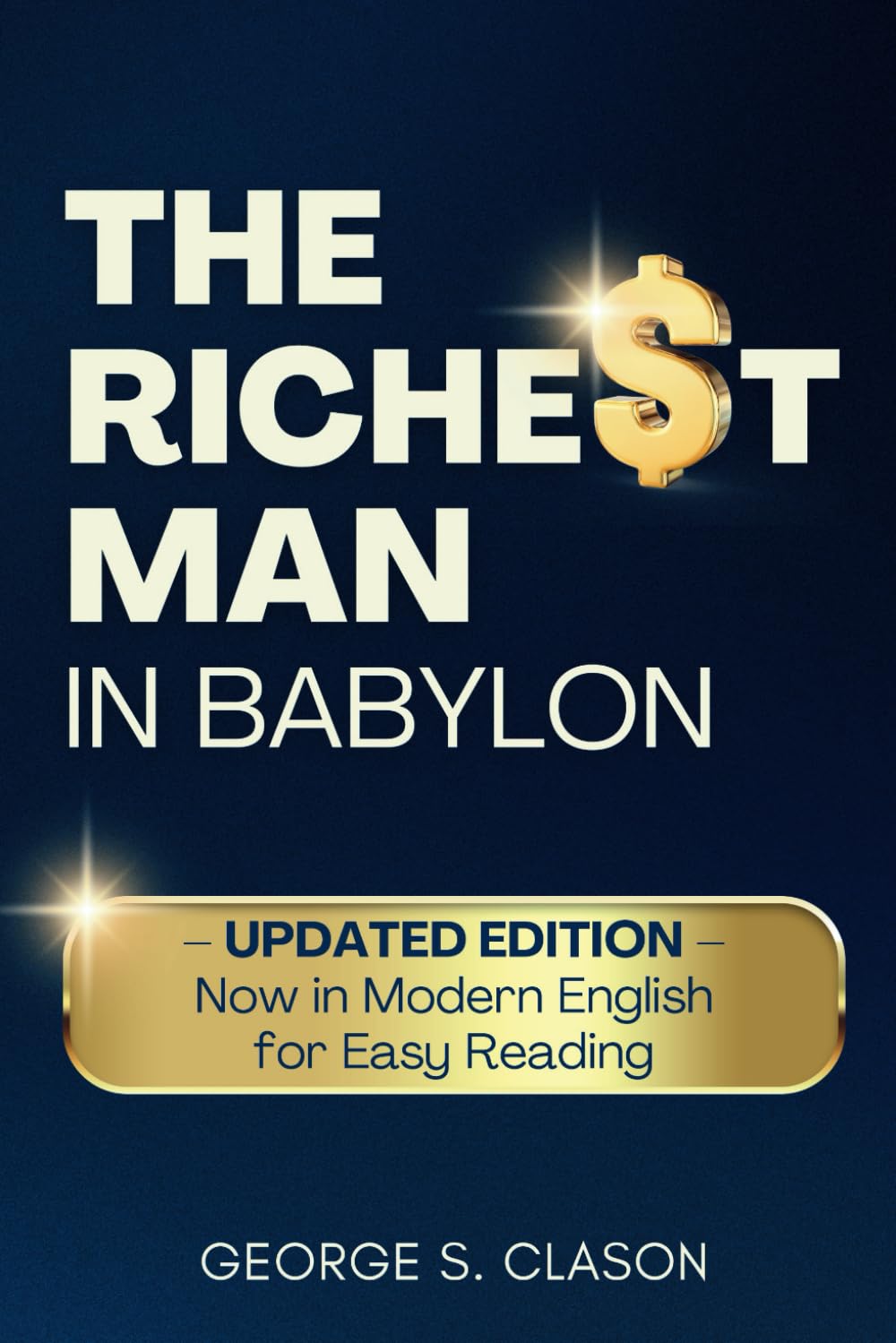 The Richest Man in Babylon: UPDATED EDITION — Now in Modern English for Easy Reading - 9346
