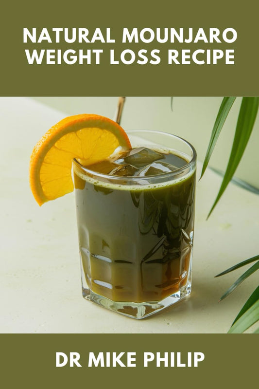 NATURAL MOUNJARO WEIGHT LOSS RECIPE: The Ultimate Detox & Gut Health Drink for Weight Loss - 7628