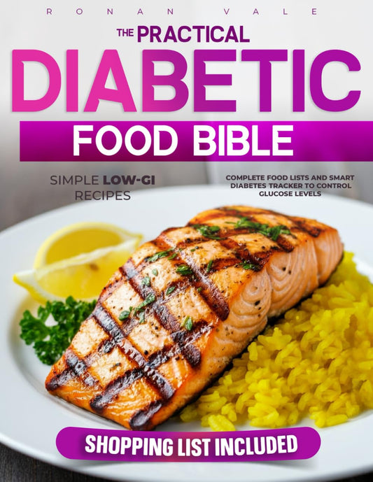 The Practical Diabetic Food Bible: Complete Food Lists And Smart Diabetes Tracker to Control Glucose Levels - 2535